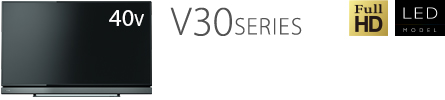 V30 SERIES 高画質スタイリッシュレグザ